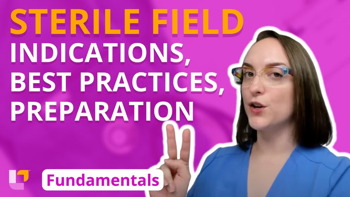 Fundamentals - Practice & Skills, part 4: Sterile Field - Indications, Best Practices, and Preparation