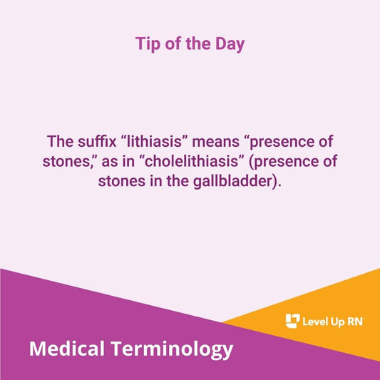 Suffix: -lithiasis - LevelUpRN