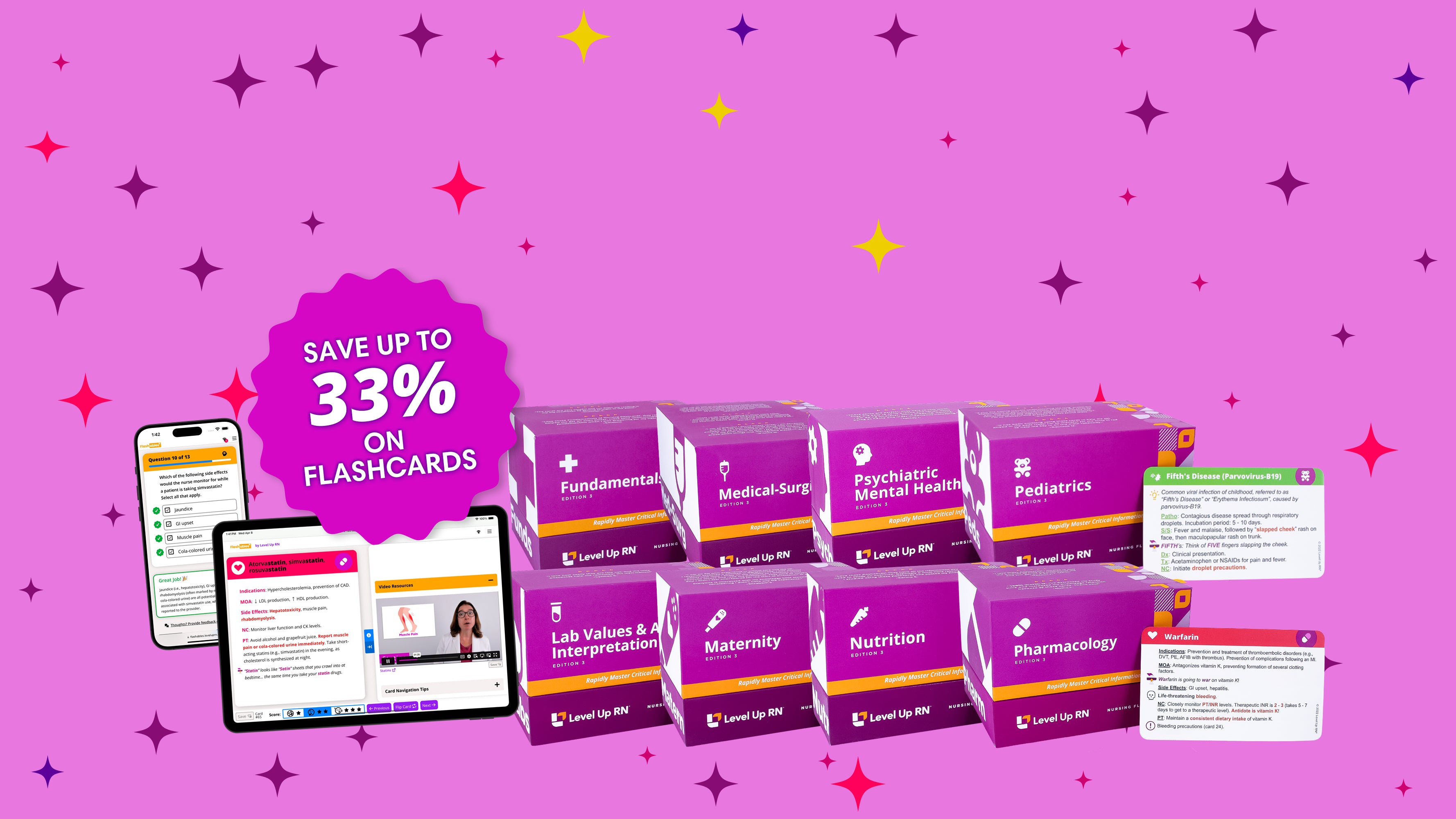 Save up to 33% on flashcards: Digital Flashcards and Flashcards boxes including Pharmacology
Med-Surg
Maternity
Peds
Nutrition
Psychiatric Mental Health
Health Assessment
Fundamentals
Lab Values/ABG
EKG
Wound Care
Microbiology
Medical Terminology